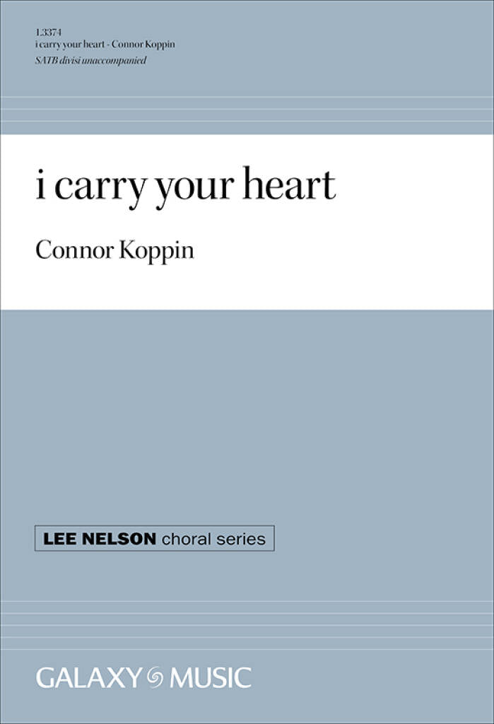 (#47) I Carry Your Heart by Connor Koppin (SATB)