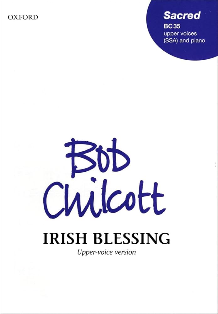 (#81 Anthem) Irish Blessing by Bob Chilcott (SSA)