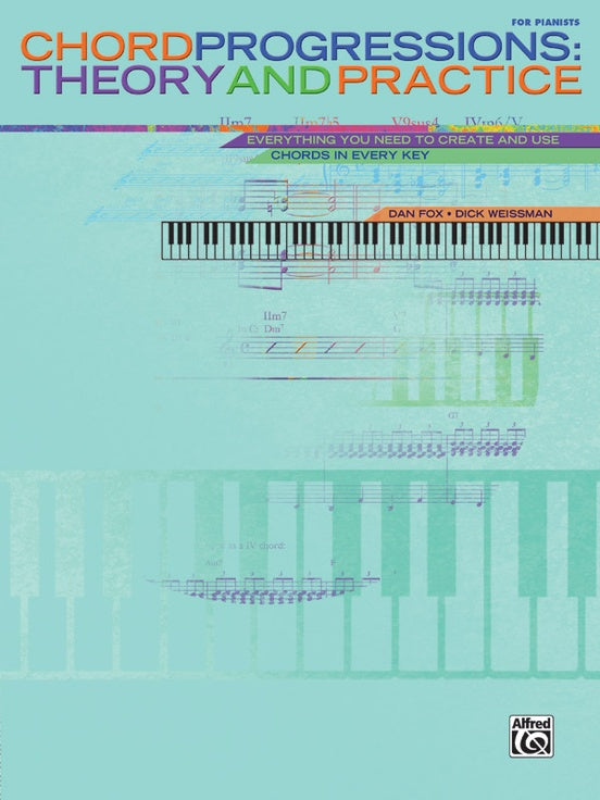 Chord Progressions: Theory and Practice
Everything You Need to Create and Use Chords in Every Key